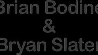Brian Bodine & Bryan Slater