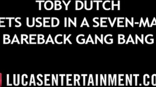 Toby Dutch Gets Fucked in Gang Bang